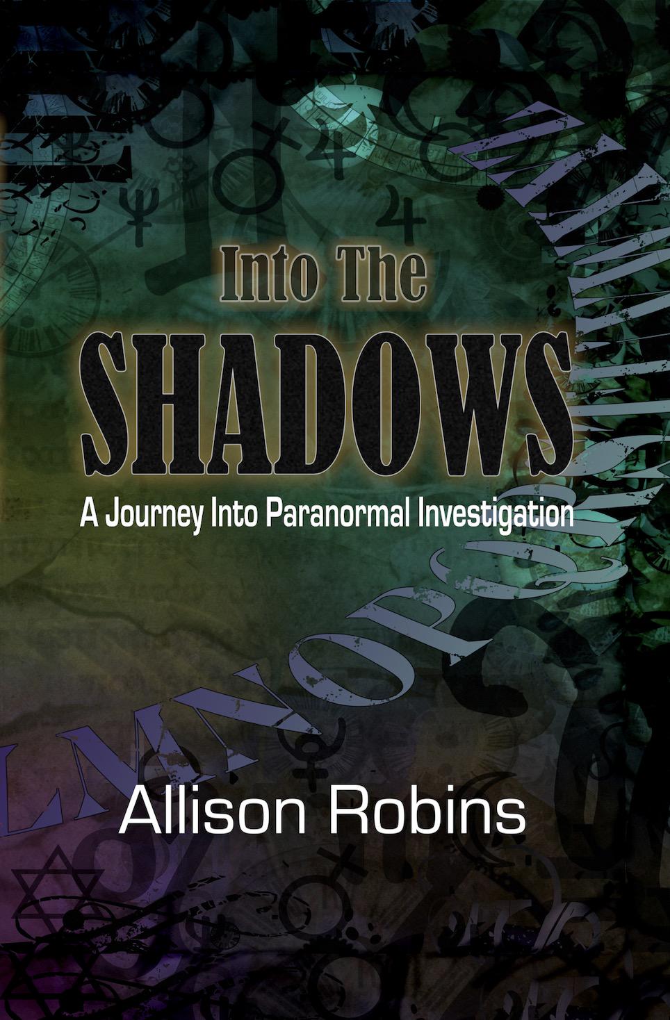 Book cover of 'Into The Shadows' by Allison Robins with mystical symbols and dark green color scheme.